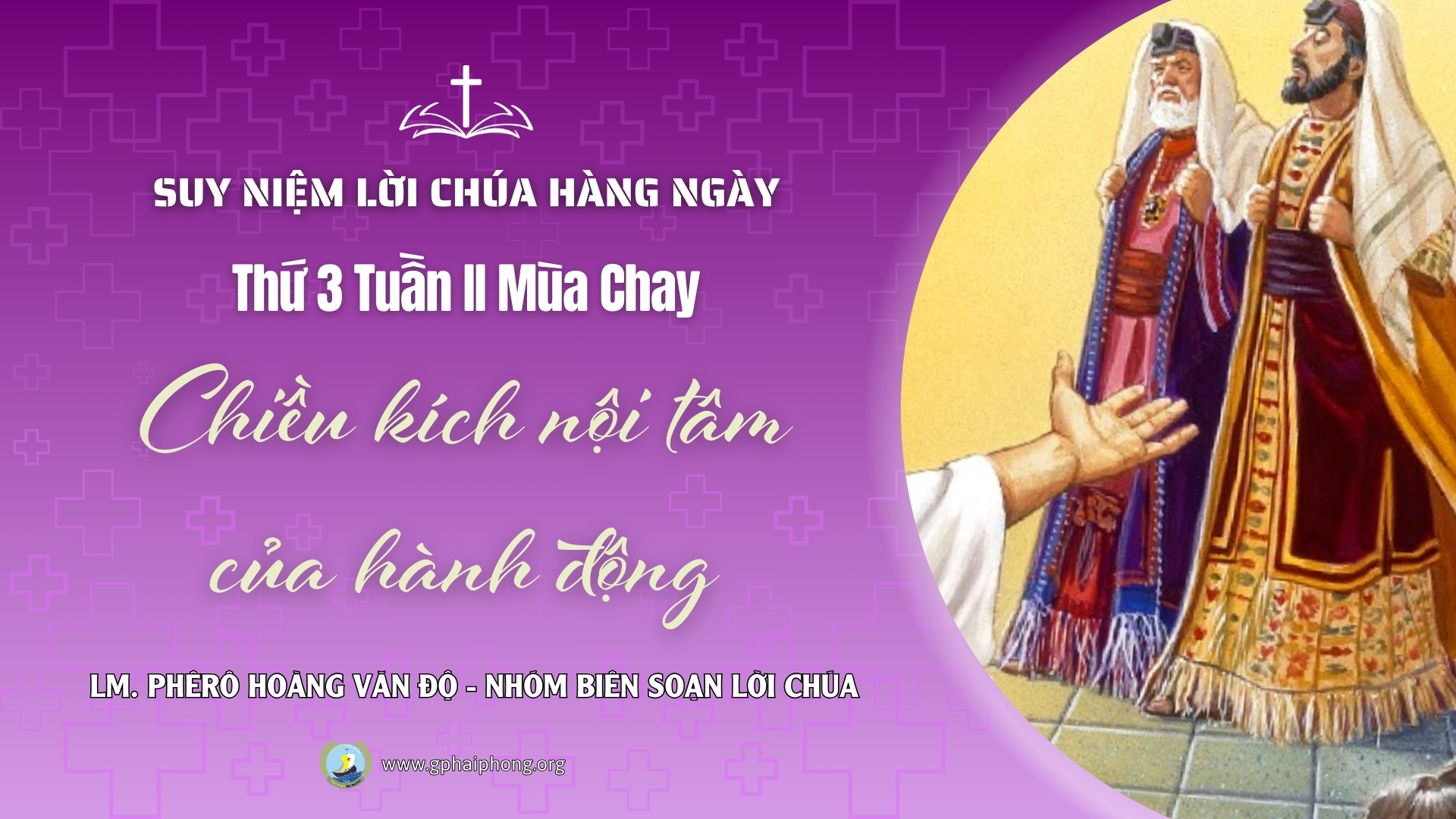 Suy niệm Lời Chúa hàng ngày | Thứ 3 Tuần II Mùa Chay